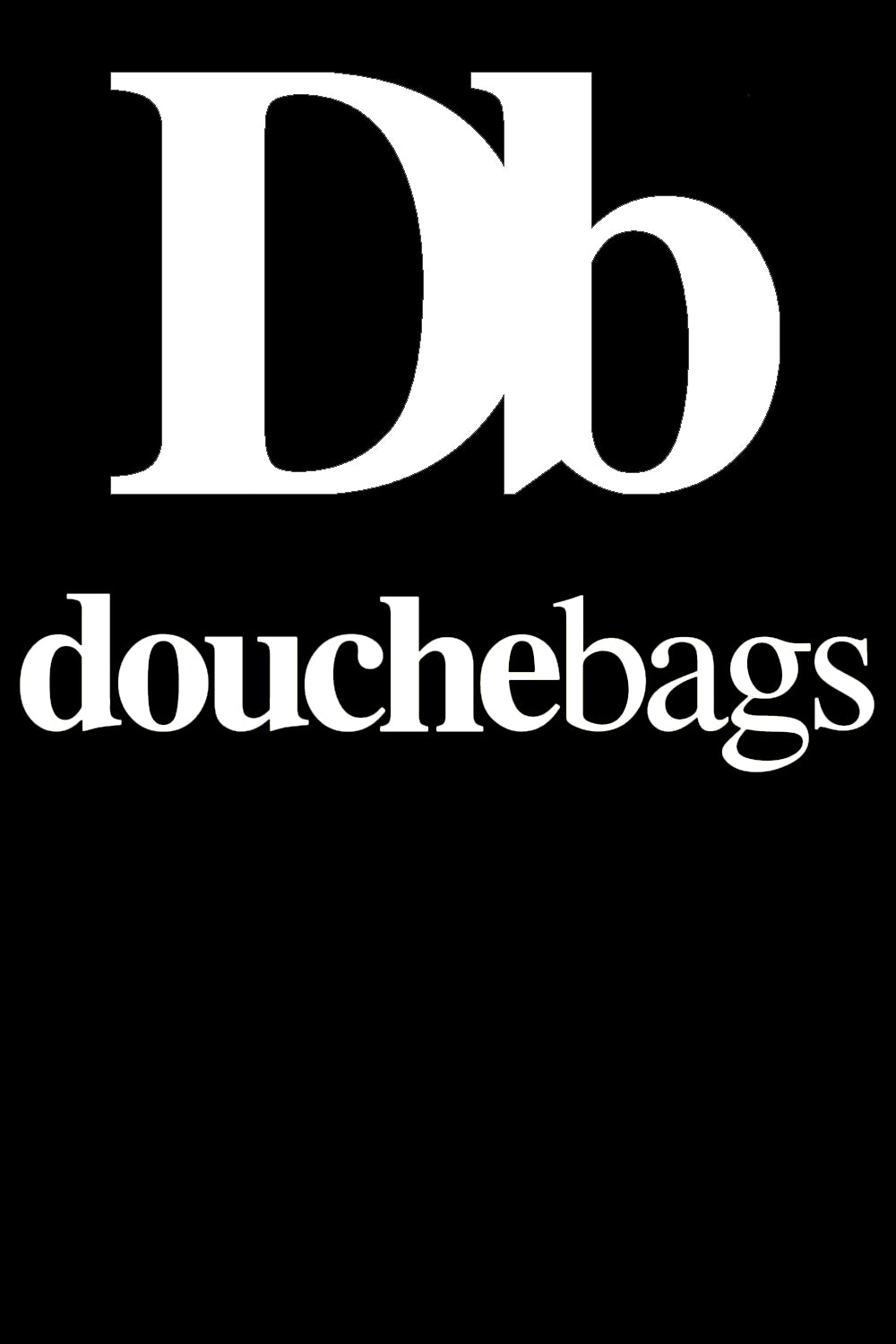 Douchebags